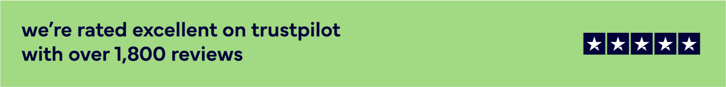 Rated excellent on TrustPilot with over 1800 reviews